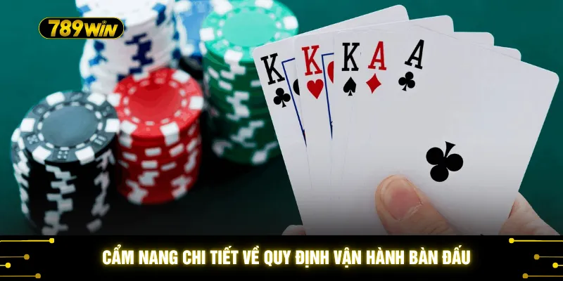 Cẩm nang chi tiết về quy định vận hành bàn đấu